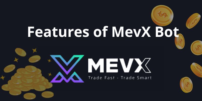 The exceptional features of MevX Bot