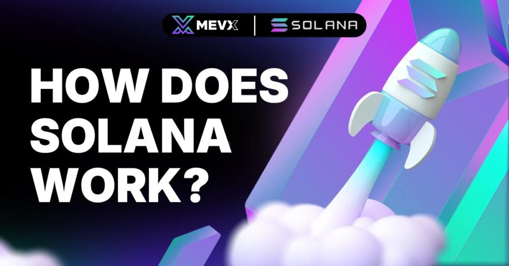 how_does_solana_work