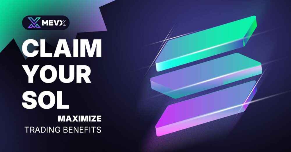 maximize_your_trading_benefits_with_mevx_claim_your_sol