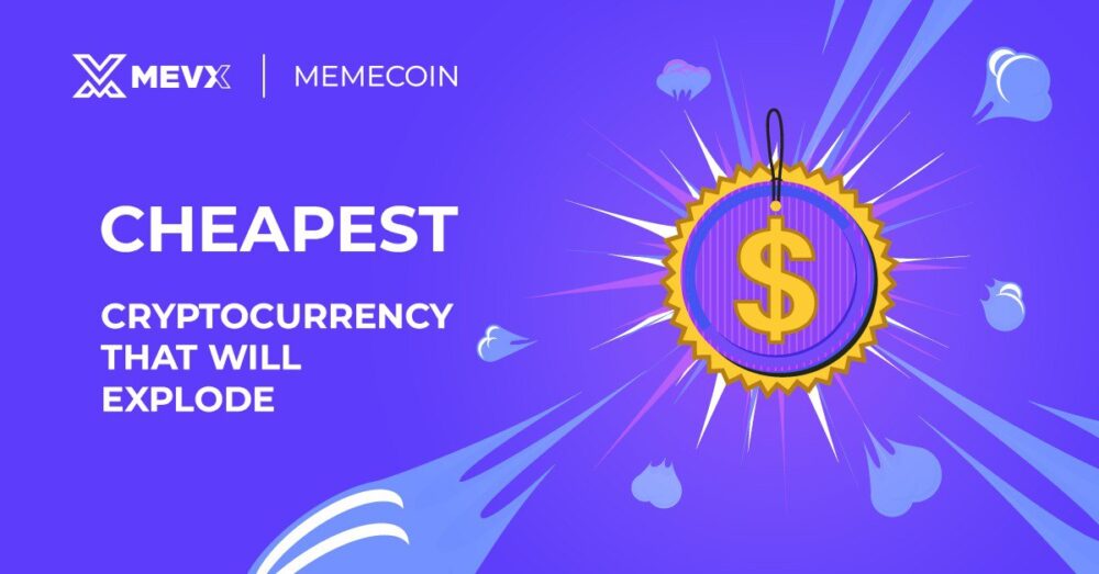 Cheapest Cryptocurrency That Will Explode Top Cryptos Under $1