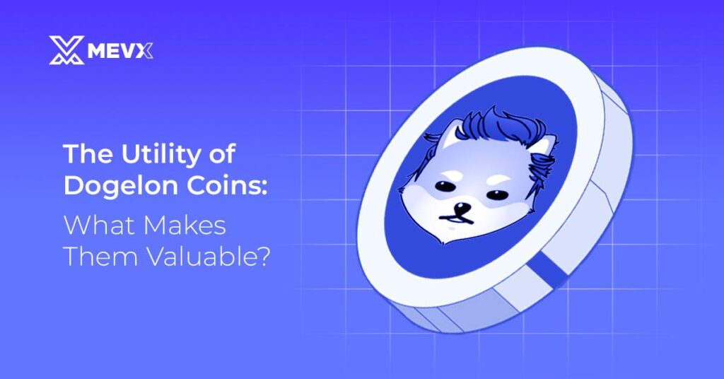 Dogelon Mars Coin Utility Makes Them Valuable