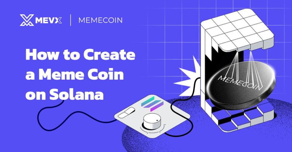 How to Create a Meme Coin on Solana