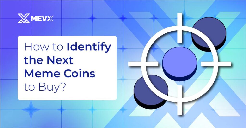 How To Identify The Next Meme Coins