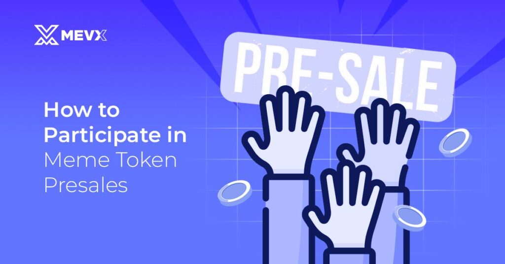 How to Participate in Meme Token Presales