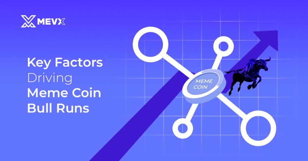 Key Factors Driving Meme Coin Bull Runs