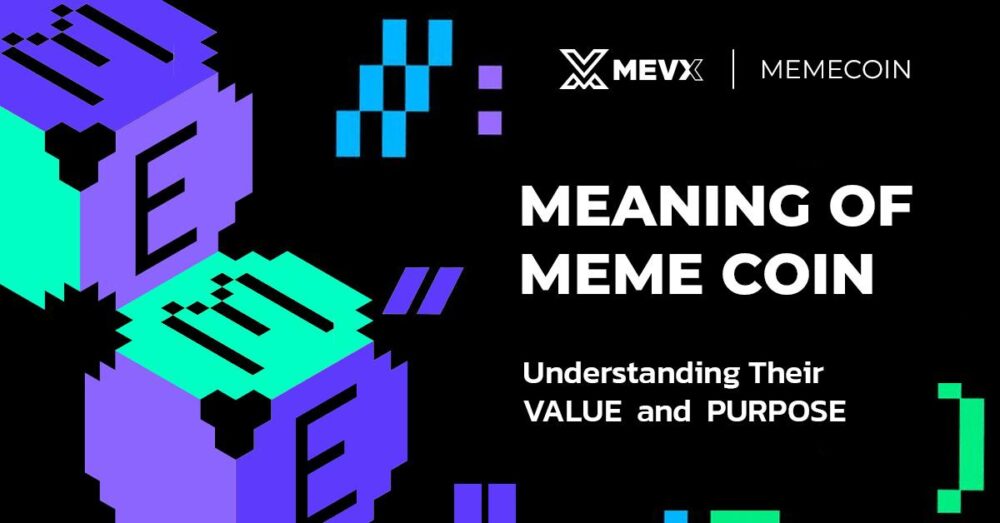 Meaning Of Meme Coin - Understanding Their Value and Purpose