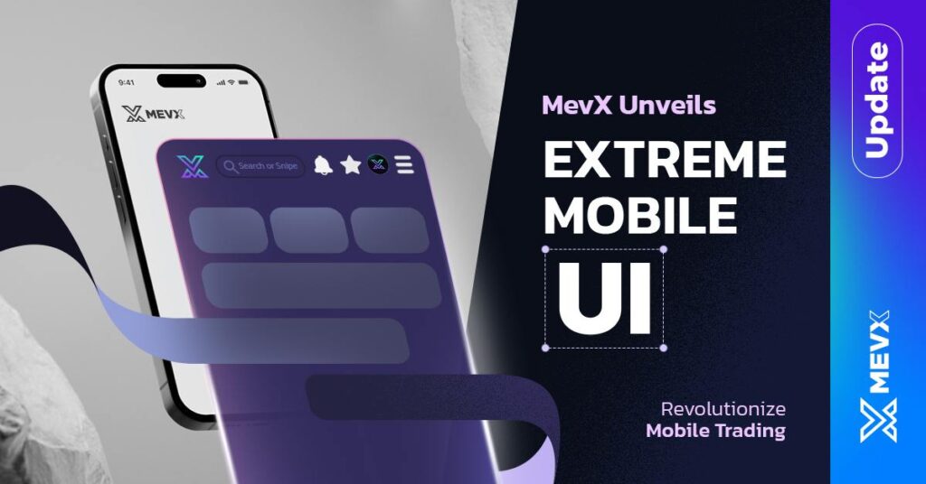 MevX Update Extreme Mobile UI