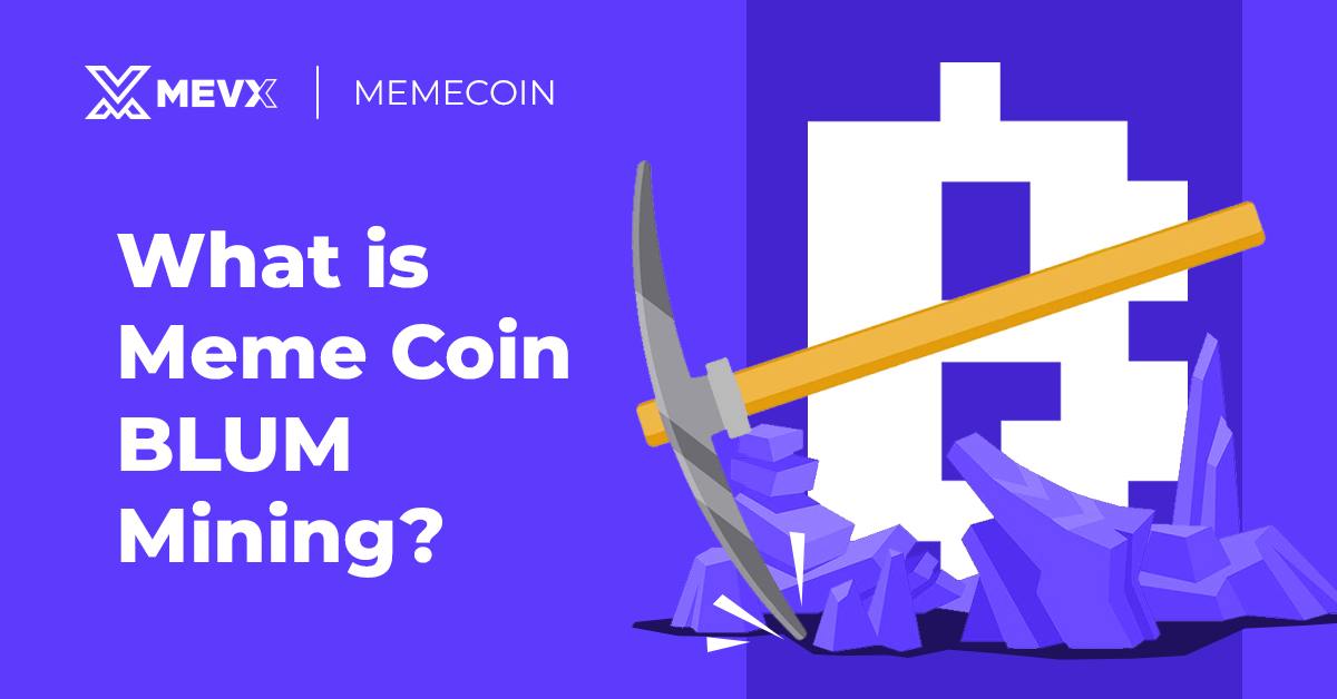 What is Meme coin Blum Mining?