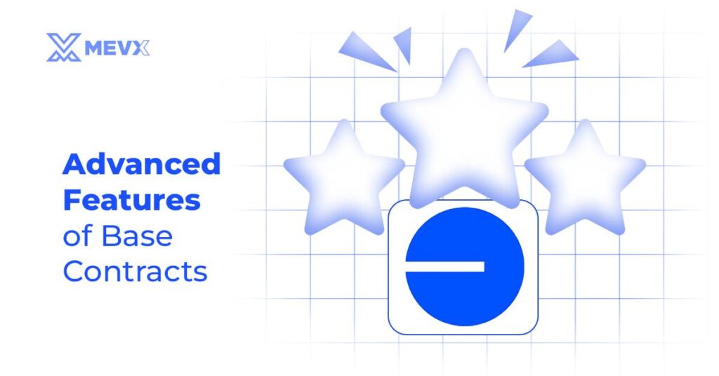 Advanced Features Of Base Contracts