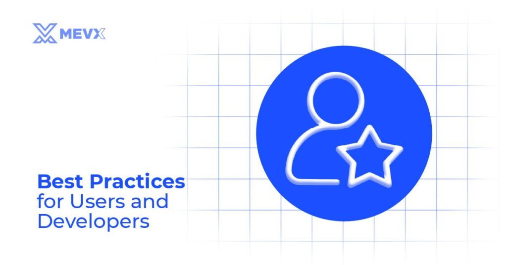 Best Practices for Users and Developers