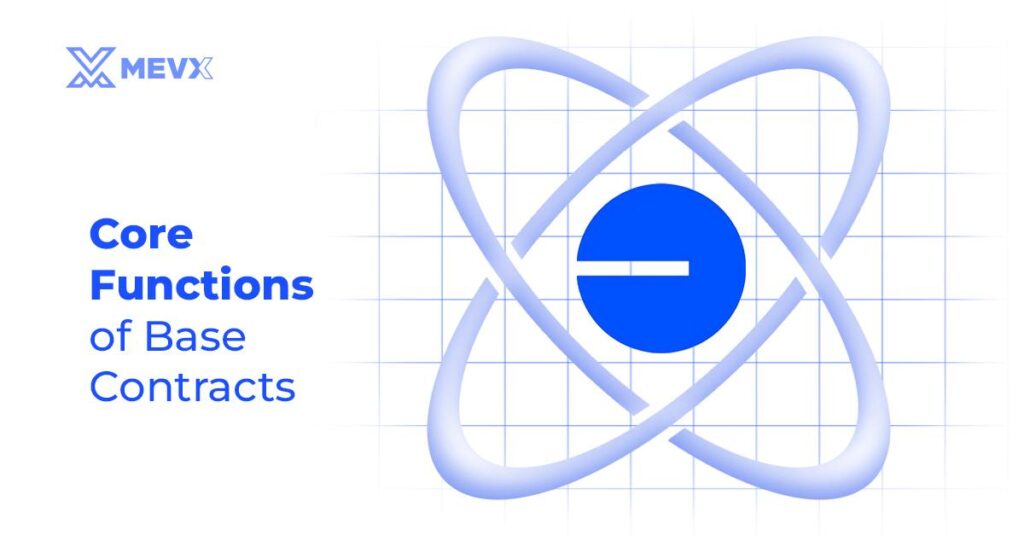 Core Functions of Base Contracts