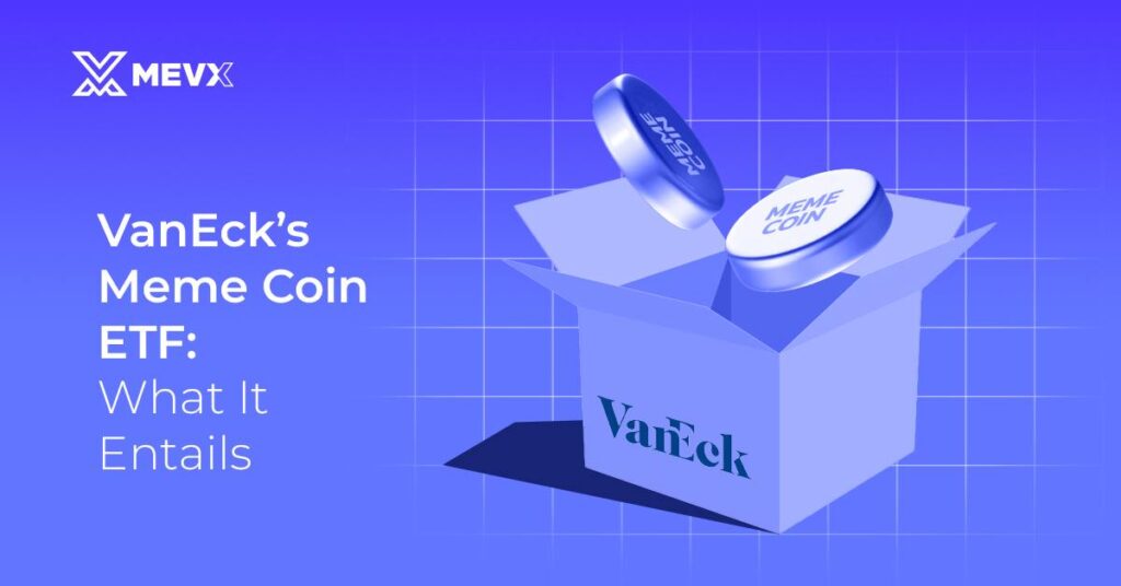 Meme Coin ETF Vaneck Entails