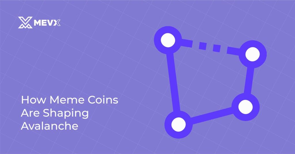 Avalanche Meme Coins Shaping The Platform