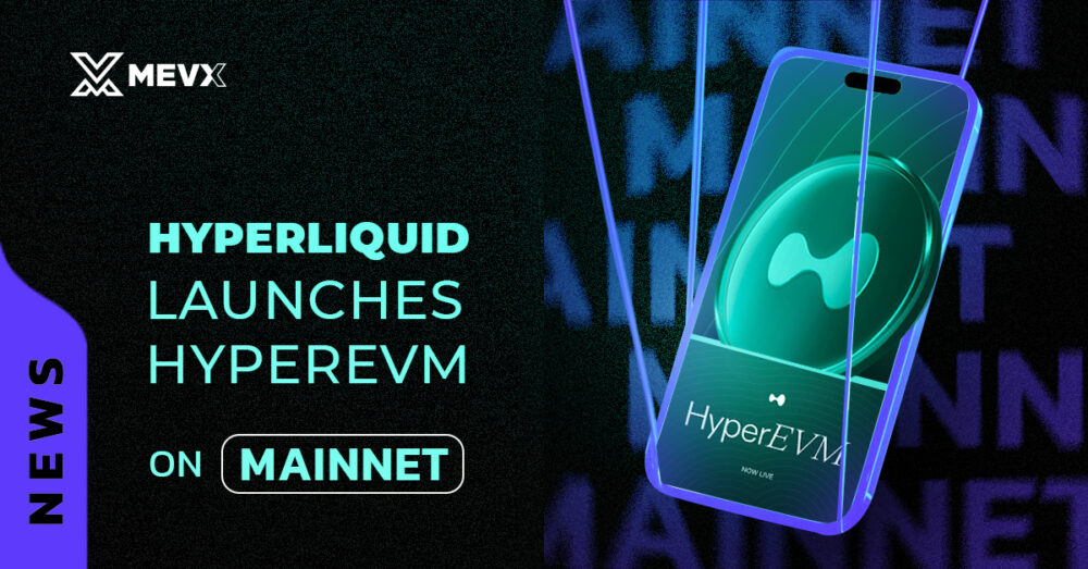 Hyperliquid Launches HyperEVM on Mainnet