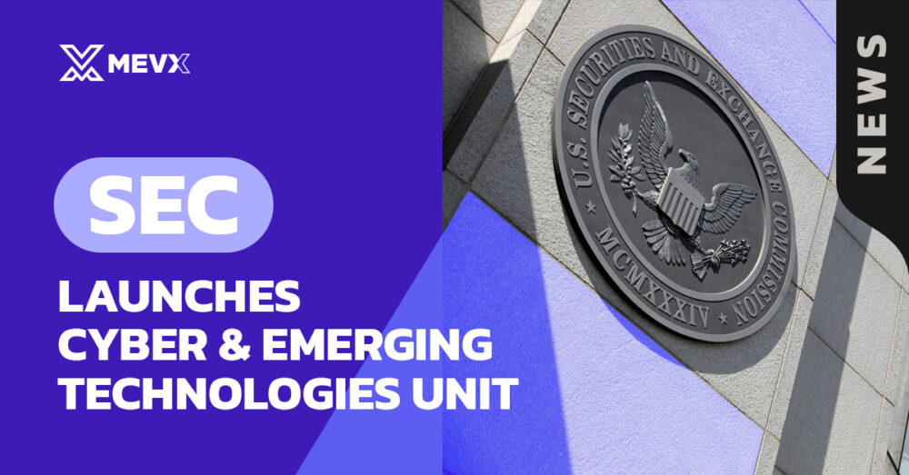 SEC Launches Cyber and Emerging Technologies Unit