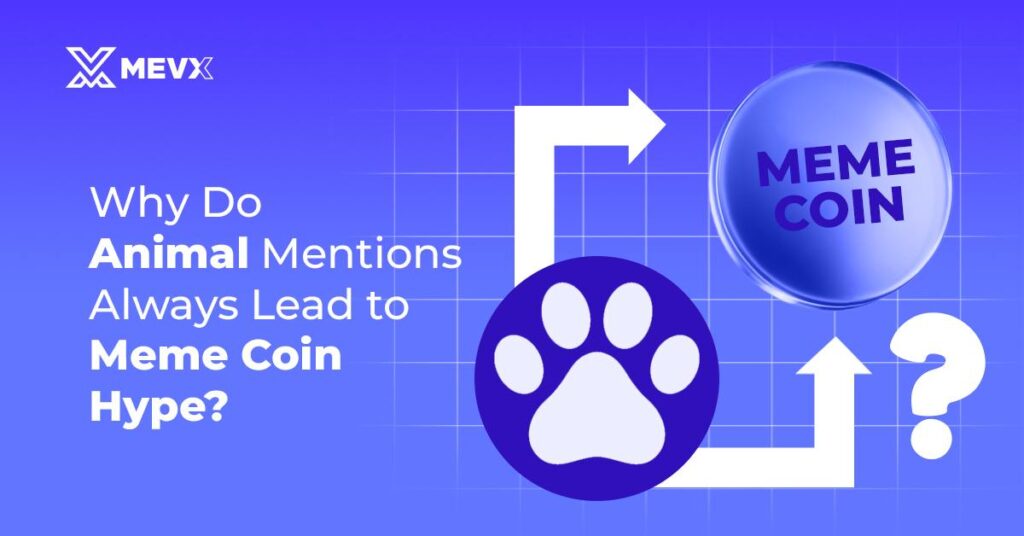 Why Do Animal Mentions Always Lead to Meme Coin Hype?