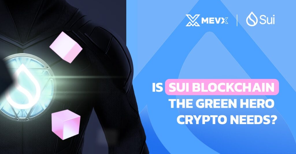 Is SUI blockchain the green hero crypto needs?