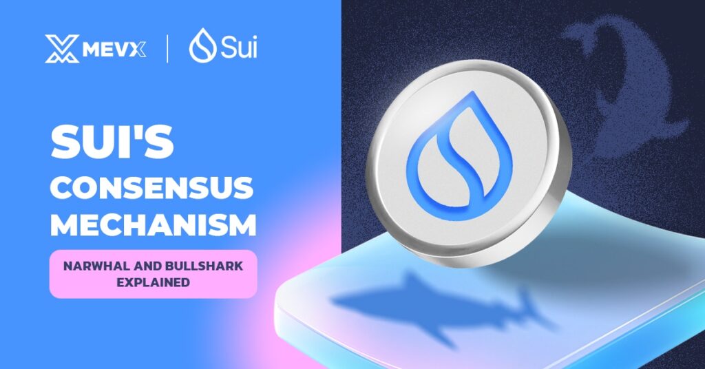 SUI's Consensus Mechanism: Narwhal and Bullshark