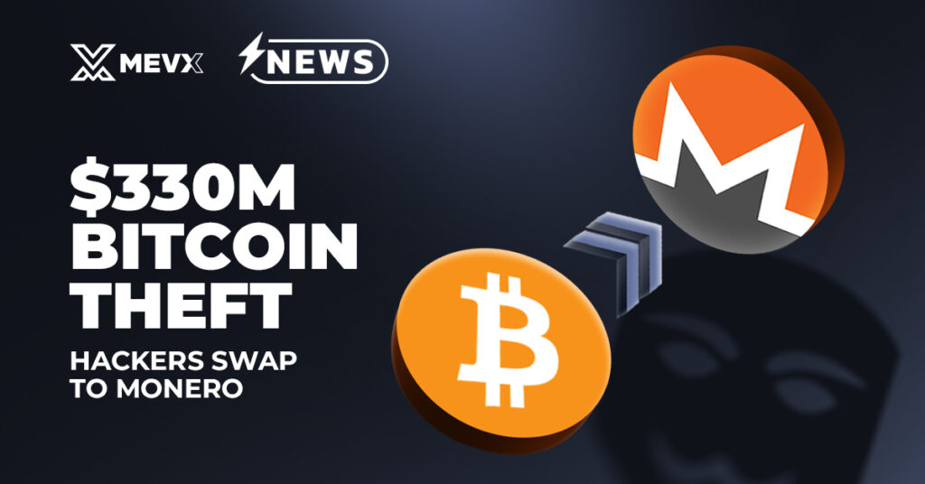$330M Bitcoin Theft: Hackers Swap to Monero 3 $330M Bitcoin Theft