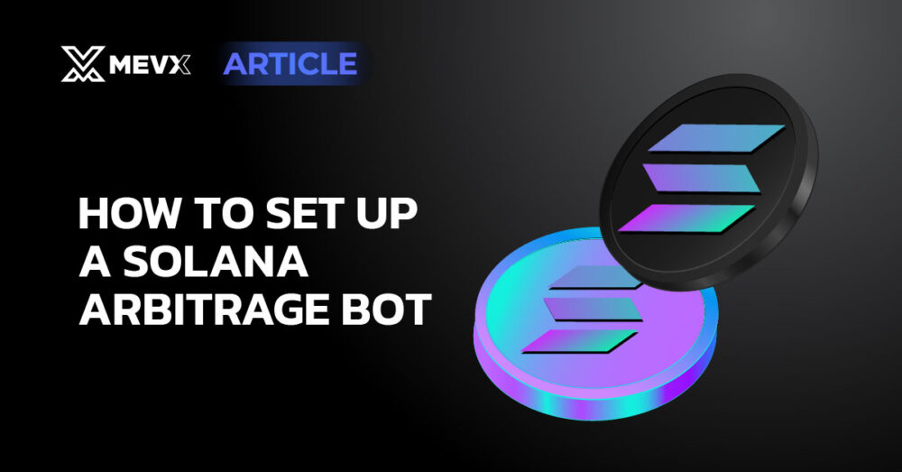 How to set up a Solana arbitrage bot