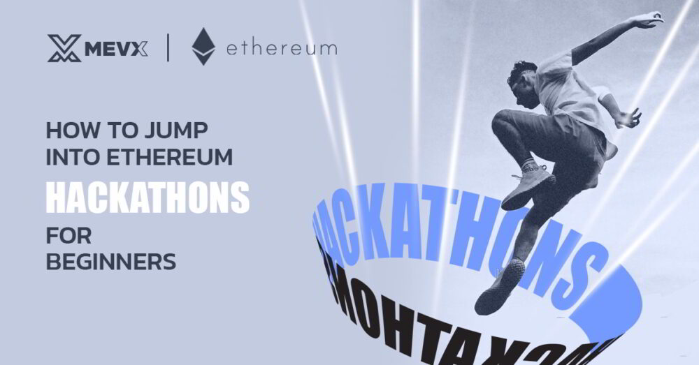 How To Jump Into Ethereum Hackathons