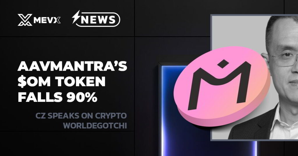 MANTRA’s $OM Token Falls 90% - CZ Speaks on Crypto World 1 MANTRA's $OM Token