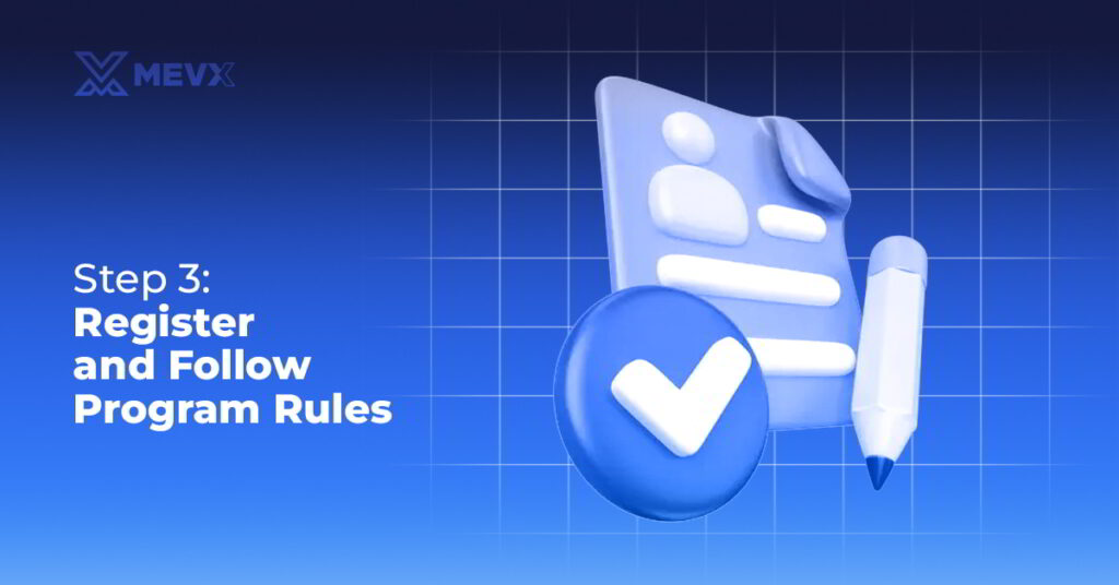 Step 3 - Register and Follow Program Rules
