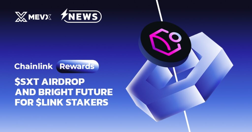 Chainlink Rewards: $SXT Airdrop and Bright Future for $LINK Stakers 4 Chainlink Rewards: $SXT Airdrop
