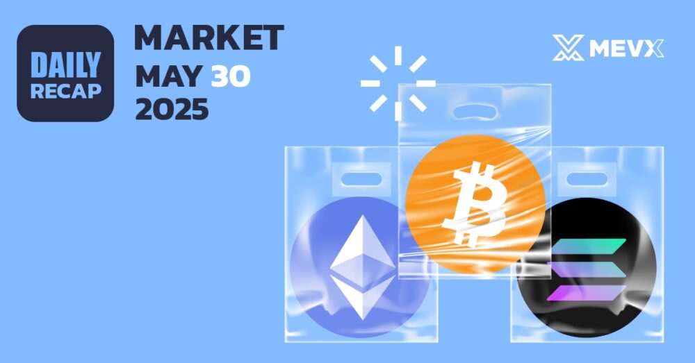 Crypto Market Recap: Key Highlights for May 30, 2025