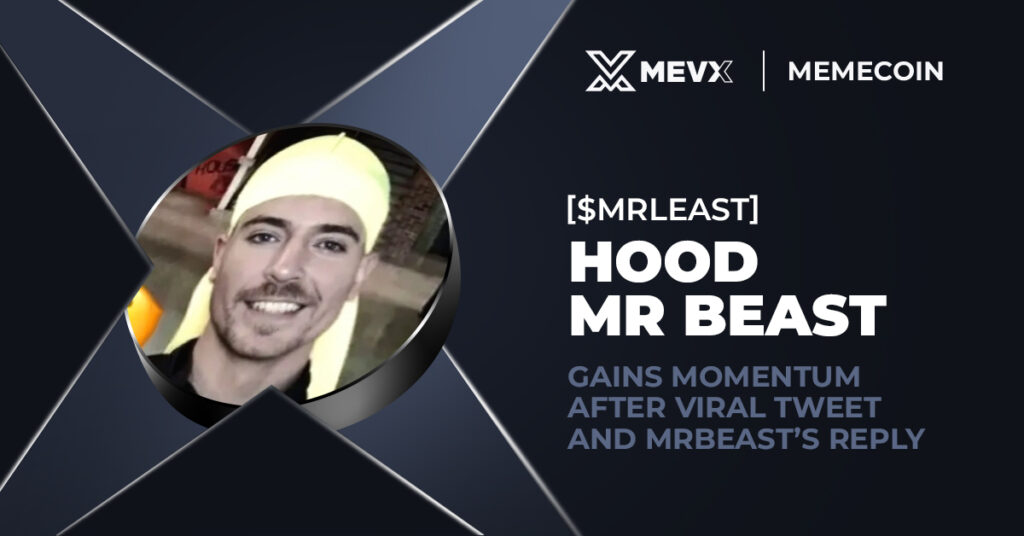 Hood Mr Beast ($MrLeast) Gains Momentum After Viral Tweet and MrBeast’s Reply 4 Hood Mr Beast MrLeast