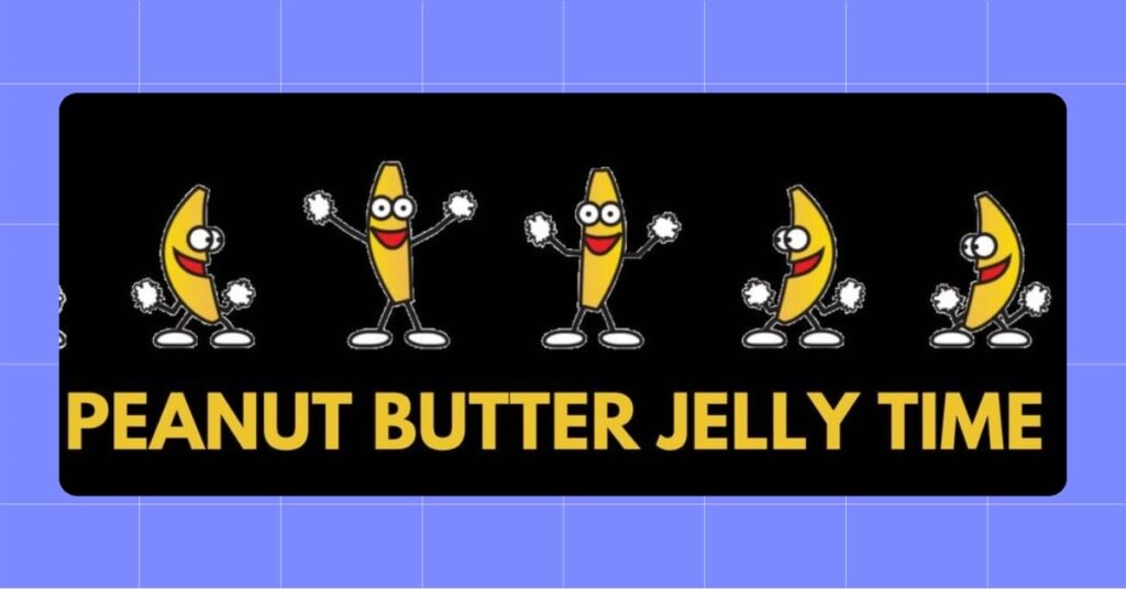 Peanut Butter Jelly Time PBJT