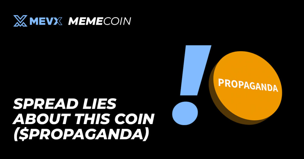 Spread Lies About This Coin ($PROPAGANDA)