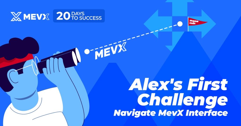 Alex's First Challenge - Navigate MevX Interface 4 Alex's First Challenge - Navigate MevX Interface