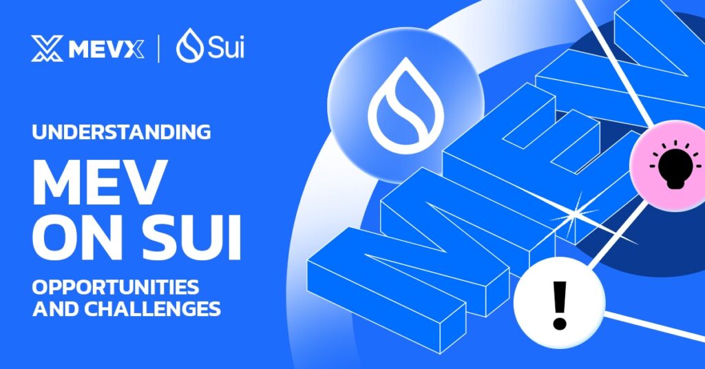 Understanding MEV on Sui: Opportunities and Challenges 2 MEV on Sui