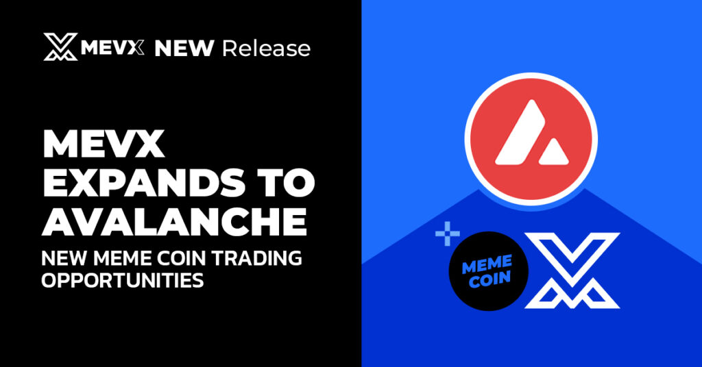 MevX Expands to Avalanche: New Meme Coin Trading Opportunities 2 MevX Expands To Avalanche