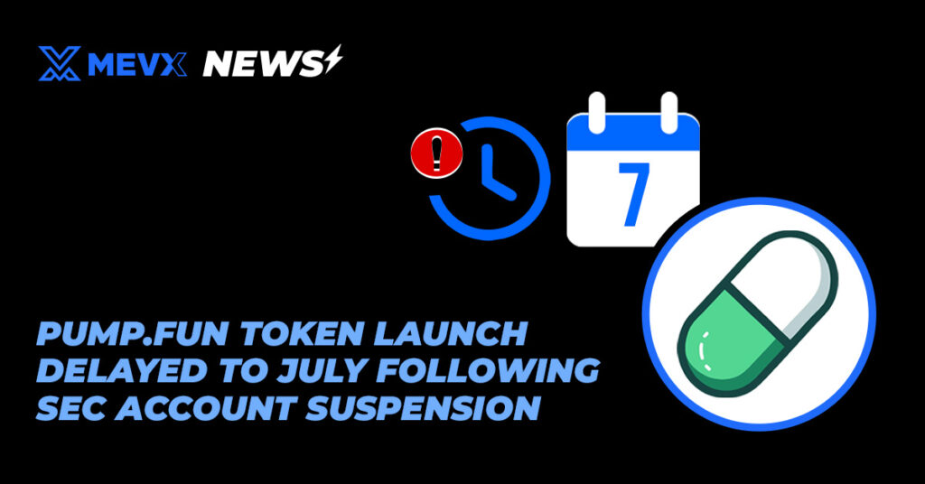 Pump.fun Token Launch Delayed