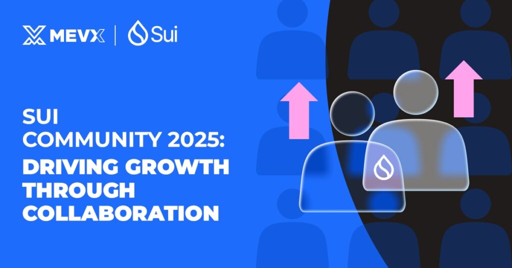 Sui Community 2025: Driving Growth Through Collaboration 3 Sui Community 2025