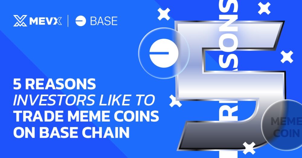 5 Reasons Investors Like to Trade Meme Coins on Base
