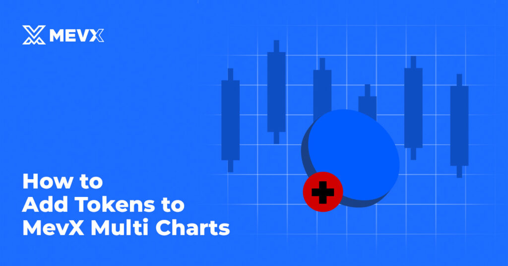 MevX Multi Charts in 2025