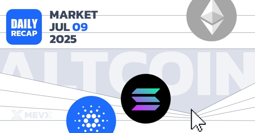 Crypto Recap - July 9, 2025