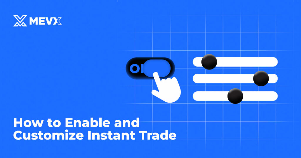 MevX Instant Trade 2025