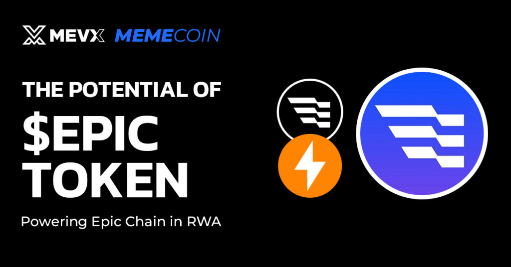 The Potential of $EPIC Token Powering Epic Chain in RWA 3 $EPIC Token
