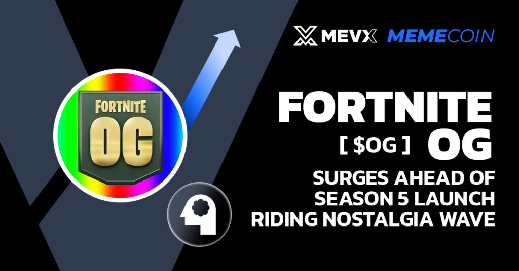 FORTNITE OG ($OG) Surges Ahead of Season 5 Launch, Riding Nostalgia Wave 3 FORTNITE OG ($OG)