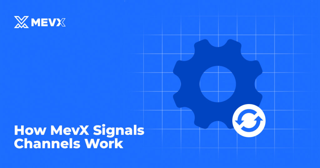MevX Signal Channels in 2025
