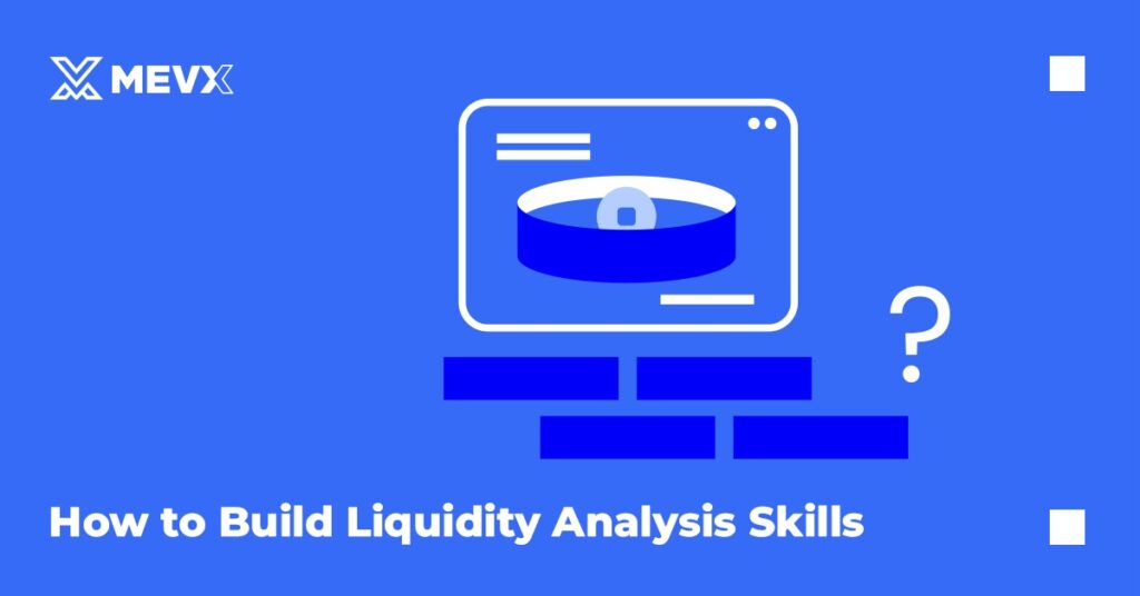 How to Build Liquidity Analysis Skills