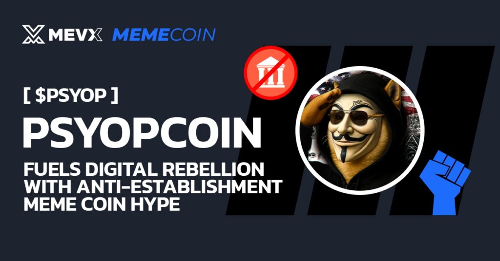 PsyopCoin ($PSYOP) Fuels Digital Rebellion with Anti-Establishment Meme Coin Hype 3 $PSYOP Meme Coin