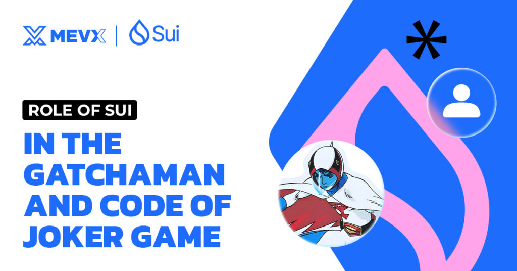 Sui Powers Gaming in the GATCHAMAN and Code of Joker 1 Sui powers gaming in the GATCHAMAN and Code of Joker collaboration