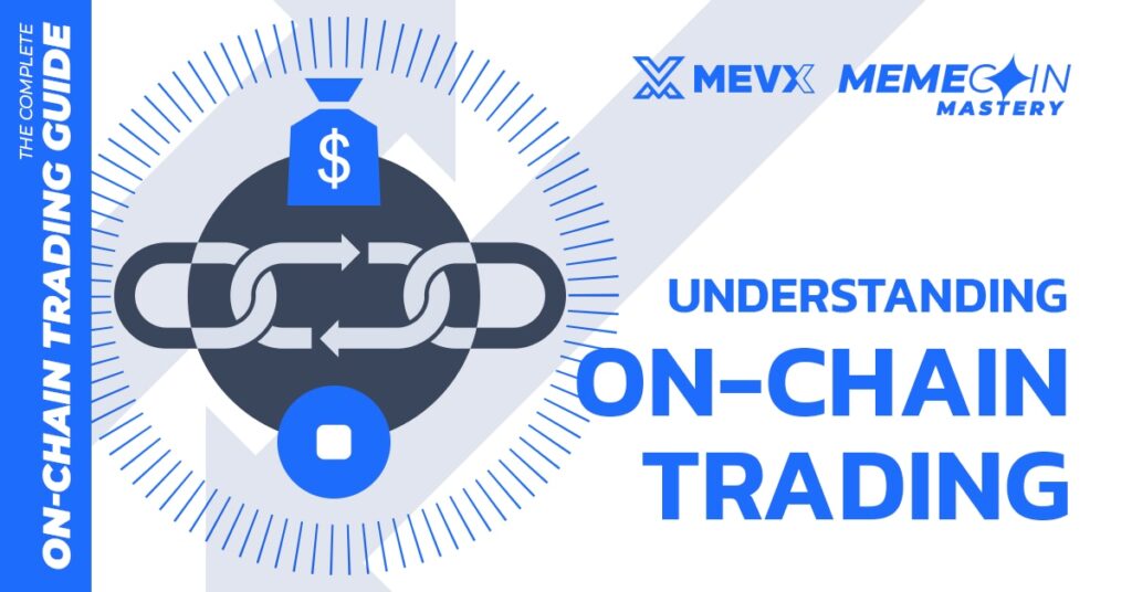 Understanding On-Chain Trading