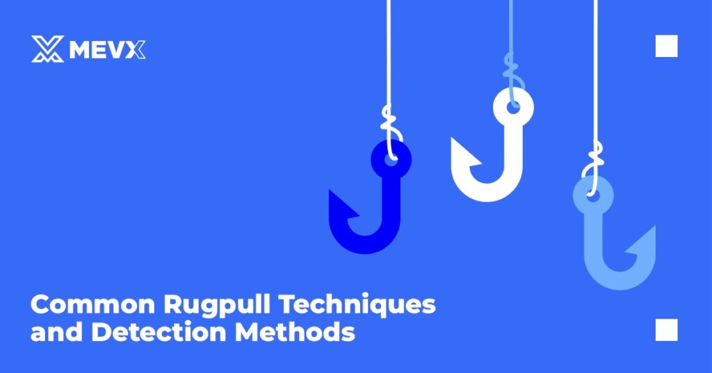 Common Rugpull Techniques and Detection Methods