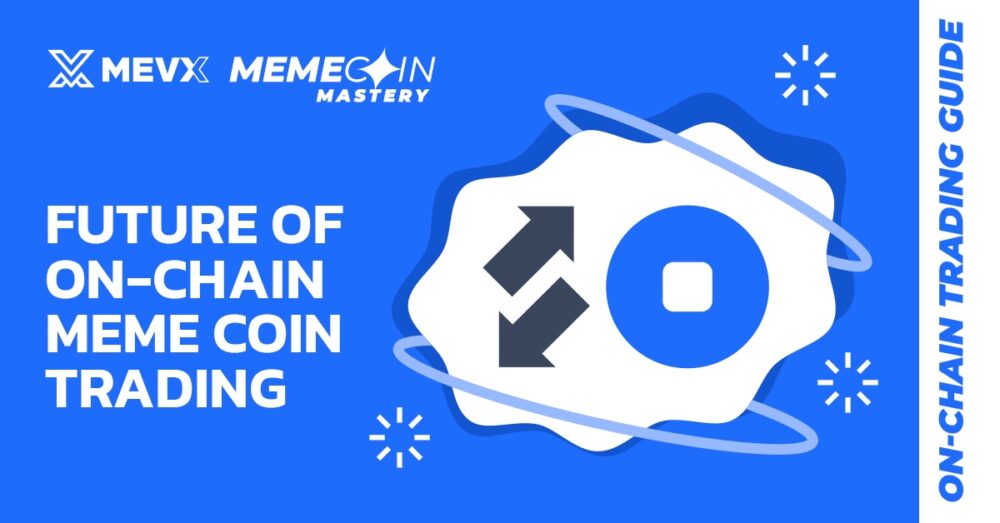 Future of On-chain Meme Coin Trading